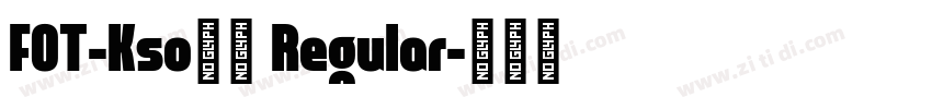 FOT-Kso寿鶴 Regular字体转换